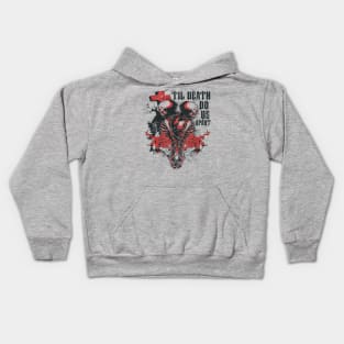 Do Us Apart Till Death??? Kids Hoodie